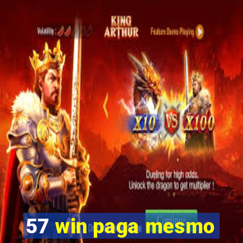 57 win paga mesmo